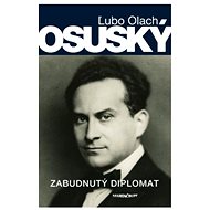 Osuský: Zabudnutý diplomat - Ľubo Olach