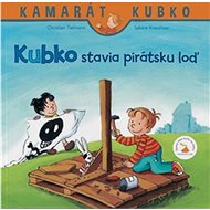 Kubko stavia pirátsku loď - Christian Tielmann