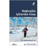Najkrajšie lyžiarske trasy: 25 bežkárskych túr - Mizla Karol; Trstenský Tomáš