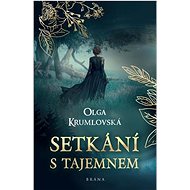 Setkání s tajemnem - Olga Krumlovská
