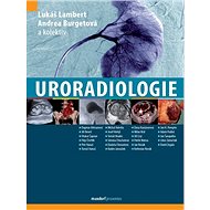 Uroradiologie - Lukáš Lambert; Andrea Burgetová