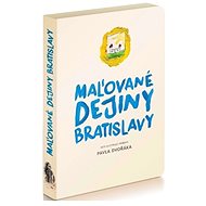 Maľované dejiny Bratislavy - Pavel Dvořák