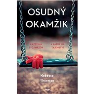 Osudný okamžik - Rebecca Thornton