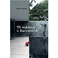 Tři měsíce v Barceloně - Adam Gebrian