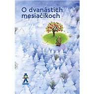 O dvanástich mesiačikoch - Mária Ďuríčková