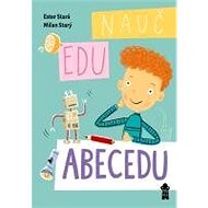 Nauč Edu abecedu - Ester Stará; Milan Starý