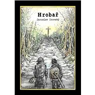 Hrobař - Jaroslav Irovský