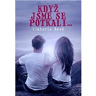 Když jsme se potkali - Viktorie Besó