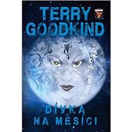 Dívka na měsíci - Terry Goodkind