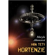 Hra tety Hortenzie - Maryla Adamcová
