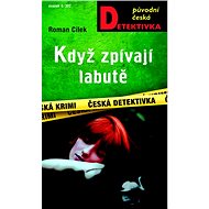 Když zpívají labutě - Roman Cílek