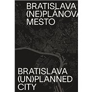 Bratislava neplánované mesto/unplanned city - 