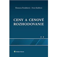 Ceny a cenové rozhodovanie - Eleonora Fendeková; Iveta Kufelová