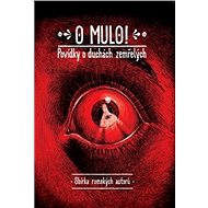 O mulo!: Povídky o duchách zemřelých - 