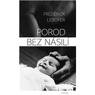 Porod bez násilí - F. Leboyer