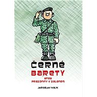 Černé barety: aneb prázdniny v zeleném - Jaroslav Holík