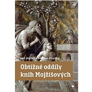 Obtížné oddíly knih Mojžíšových - Jan Heller; Martin Prudký