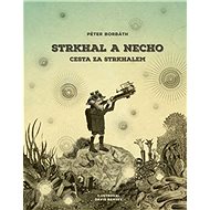 Strkhal a Necho: Cesta za Strkhalem - Péter Borbáth