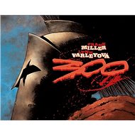 300 - Frank Miller; Lynn Varleyová