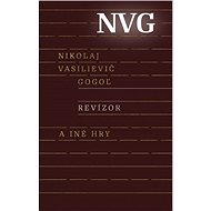 Revízor a iné hry - Nikolaj Vasiljevič Gogol