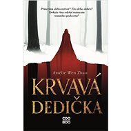Krvavá dedička - Amélie Wen Zhao