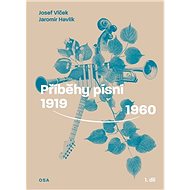 Příběhy písní: 1919 - 1960 - Josef Vlček; Jaromír Havlík