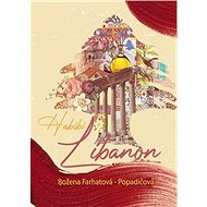 Habibi Libanon - Božena Farhatová-Popadičová