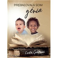 Prebaľovala som génia - Lenka Gahérová