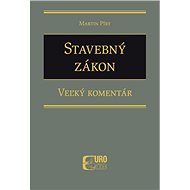 Stavebný zákon: Veľký komentár - Martin Píry