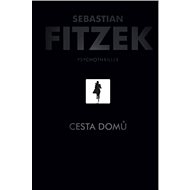 Cesta domů: Psychothriller - Sebastian Fitzek