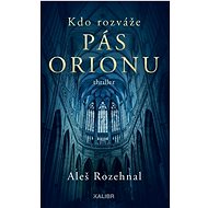 Kdo rozváže pás Orionu - Aleš Rozehnal