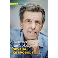 Odvaha ke svobodě - Jan Sokol; Josef Beránek