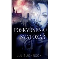 Poskvrněná svatozář - Julie Johnson