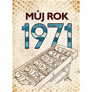 Můj rok 1971 - Martin Ježek