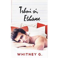 Trhni si, Ethane - G. Whitney