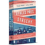 Výhled přes střechy - Suzanne Kelman