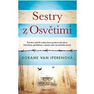 Sestry z Osvětimi - Roxane Van Iperen