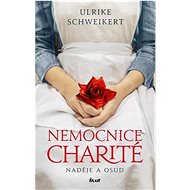 Nemocnice Charité Naděje a osud - Ulrike Schweikert