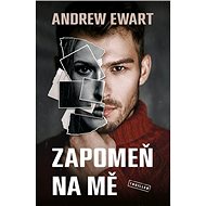 Zapomeň na mě - Andrew Ewart