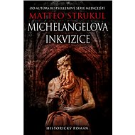 Michelangelova inkvizice - Matteo Strukul