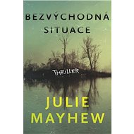 Bezvýchodná situace - Julie Mayhew