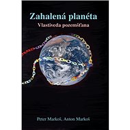 Zahalená planéta: Vlastiveda pozemšťana - Peter Markoš; Anton Markoš