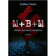 M+B+M: Mašín, Balabán, Morávek - Dalibor Vácha