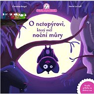O netopýrovi, který měl noční můry - Christine Beigel; Hervé le Goff