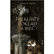 Prekliaty poklad a meč - Vladislav Doktor