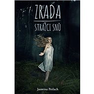 Zrada Strážci snů - Jasmina Petlach