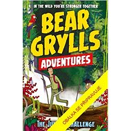 Bear Grylls Dobrodružství v džungli - Bear Grylls