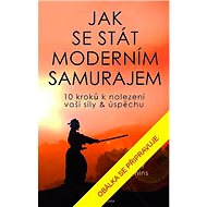 Jak se stát moderním samurajem - Antony Cummins
