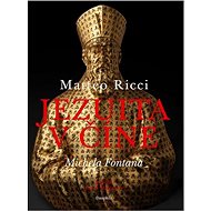 Jezuita v Číně - Matteo Ricci; Michele Fontana