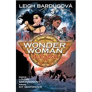Wonder Woman: Válkonoška - Leigh Bardugo